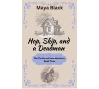 Hop, Skip, and a Dead Man The Thistle and Hare Mysteries, #3 - Maya Black - Maya Black - ebook (ePub) - Livre