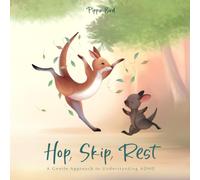 Hop, Skip, Rest: A gentle approach to understanding ADHD