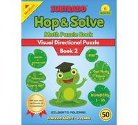 Hop & Solve: The Next Math Puzzle Adventure - Book 2: Visual Directional Math Puzzles for Kids Ages 7-8 Using Addition and Subtraction | Math Workbook ... Large Print | Mental Math | Cuttables