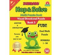 Hop & Solve: The Ultimate Hop & Solve Challenge - Book 3: Visual Directional Math Challenges for Kids Ages 8-9 Using Addition and Subtraction | Early ... Games, Large Print | Mental Math | Cuttable's