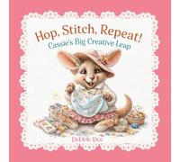 Hop, Stitch, Repeat! Cassie’s Big Creative Leap