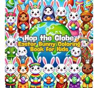 HOP THE GLOBE: Easter Bunny Coloring Book for Kids