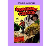 Hopalong Cassidy #21: Starring William Boyd -- Classic Western Comics -- All Stories -- No Ads