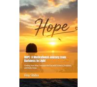 HOPE: A Motivational Journey from Darkness to Light: Finding Your Way Through the Fog with Science, Scripture, and Daily Steps