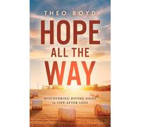Hope All the Way Discovering Divine Signs in Life after Loss - Theo Boyd - Forefront Books - ebook (ePub) - Livre