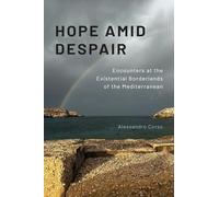 Hope Amid Despair: Encounters at the Existential Borderlands of the Mediterranean