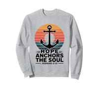 Hope Anchors The Soul Hebrews 6:19 Verset biblique chrétien Sweatshirt