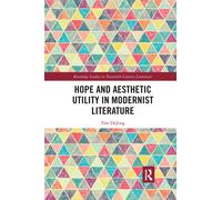 Hope And Aesthetic Utility In Modernist Literature