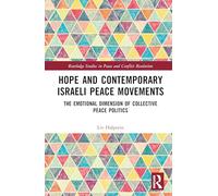 Hope and Contemporary Israeli Peace Movements: The Emotional Dimension of Collective Peace Politics