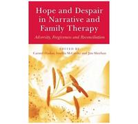 Hope and Despair in Narrative and Family Therapy Hope and Despair in Narrative and Family Therapy (Auteur)