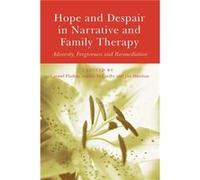 Hope and Despair in Narrative and Family Therapy Hope and Despair in Narrative and Family Therapy (Auteur)