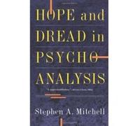 Hope and Dread in Psychoanalysis Stephen A. Mitchell (Auteur)