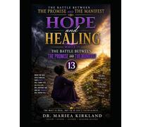 Hope and Healing While in The Battle Between The Promise and The Manifest 13