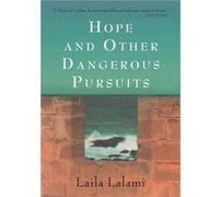 Hope and Other Dangerous Pursuits by Laila Lalami Laila Lalami (Auteur)