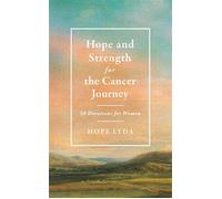 Hope and Strength for the Cancer Journey 50 Devotions for Women - Lyda, Hope - Harvest House Publishers - ebook (ePub) - Livre