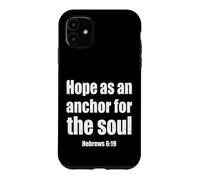 Hope As an Anchor Hebrews 6 19 Verse biblique Coque pour iPhone 11