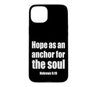 Hope As an Anchor Hebrews 6 19 Verse biblique Coque pour iPhone 15 Plus