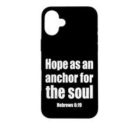 Hope As an Anchor Hebrews 6 19 Verse biblique Coque pour iPhone 16 Plus