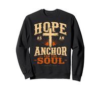 Hope As an Anchor Hebrews 6 19 Verse biblique Sweatshirt