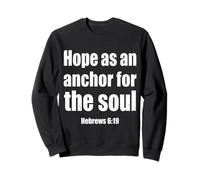Hope As an Anchor Hebrews 6 19 Verse biblique Sweatshirt