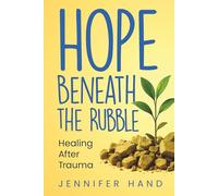 Hope Beneath the Rubble: Healing After Trauma
