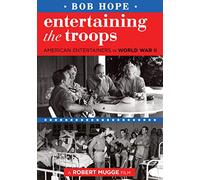 Hope, Bob - Entertaining the Troops