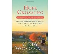 Hope Crossing: The Complete Ada's House Trilogy, Includes the Hope of Refuge, the Bridge of Peace, and the Harvest of Grace Cindy Woodsmall (Auteur)