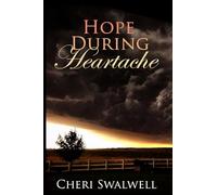 Hope During Heartache: True Stories of Emotional Healing from Infertility, Miscarriage, Stillbirth, or Death of a Child