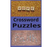 Hope & Faith Crossword Puzzles: Crossword Puzzles with Easy to Read Print about Hope, Faith and more | 6x9 inches, 120 pages | 60 Puzzles... Gift for Rest, Relaxation, and travel.