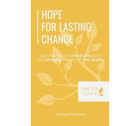 Hope for Lasting Change: Meeting Today's Problems with the Eternal Power of the Gospel