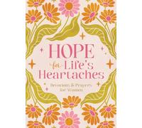 Hope for Life's Heartaches: Devotions & Prayers for Women