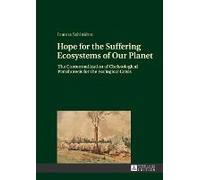 Hope For The Suffering Ecosystems Of Our Planet