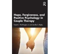 Hope, Forgiveness, And Positive Psychology In Couple Therapy