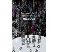Hope future Collectif Offense (Auteur), Sabrina Calvo (Auteur)