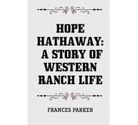 Hope Hathaway: A Story of Western Ranch Life