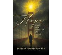 Hope Healing from Depression and Suicide - Barbara Jeanrenaud - Trilogy Christian Publishing - ebook (ePub) - Livre