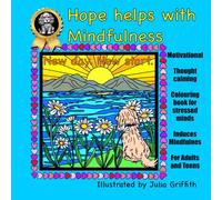 Hope helps with Mindfulness: Motivational, thought calming, colouring book for all stressed minds