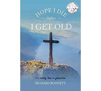 Hope I Die Before I Get Old