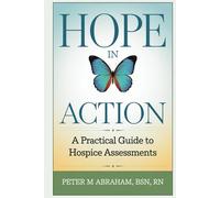 HOPE in Action: A Practical Guide to Hospice Assessments