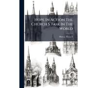 Hope In Action The Church S Task In The World