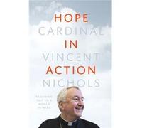 Hope In Action Vincent Nichols, (Auteur)