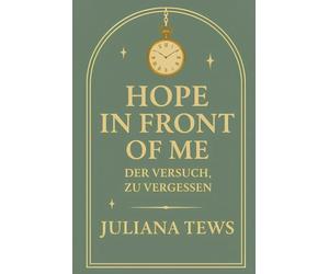 Hope in Front of Me: Der Versuch, zu vergessen