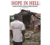 Hope in Hell Inside the World of Doctors Without Borders by Dan Bortolotti Bortolotti, Dan (Auteur)