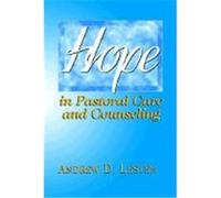 Hope in Pastoral Care and Counseling Andrew D. Lester (Auteur)