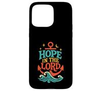 Hope in The Lord Anchor Isaiah 40:31 Verse biblique chrétienne Coque pour iPhone 15 Pro Max