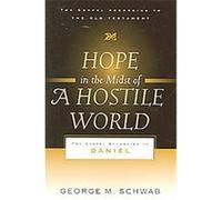 Hope in the Midst of a Hostile World, The Gospel According to the Old Testament George M. Schwab (Auteur)
