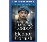 Hope In The Shadows Of London: Large Print Edition