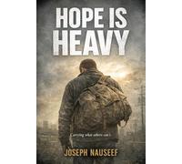 hope is heavy: carrying what others can't