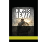 hope is heavy: carrying what others can't