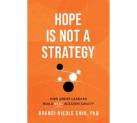 Hope Is Not a Strategy How Great Leaders Build Real Accountability - Brandi Nicole Chin - Houndstooth Press - ebook (ePub) - Livre